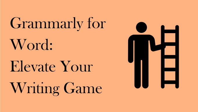 Grammarly for Word: Elevate Your Writing Game - English 365