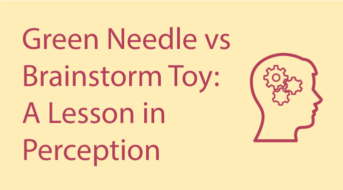 The Fascinating Green Needle vs Brainstorm Toy: A Lesson in Perception