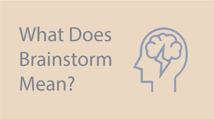 What Does Brainstorm Mean?