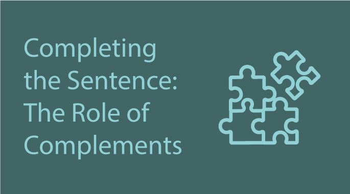 Completing the Sentence: The Role of Complement in Grammar