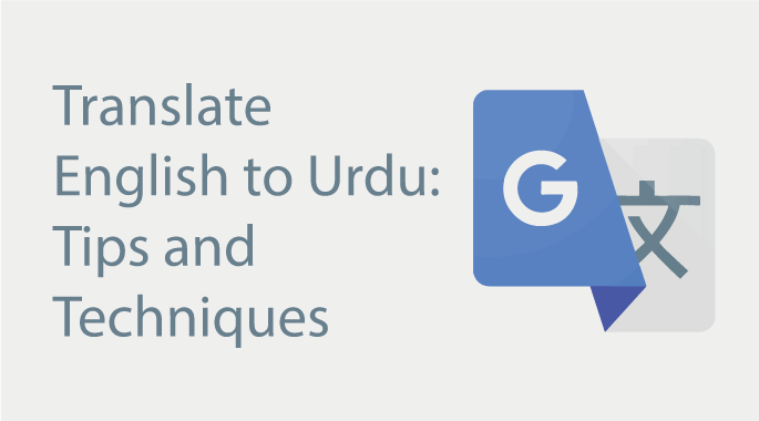 Translate English to Urdu: Tips and Techniques