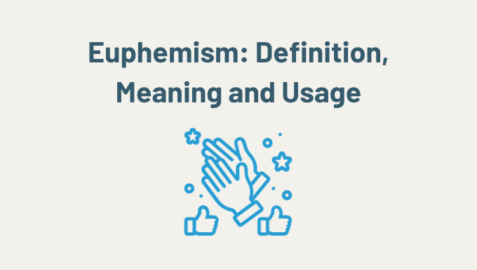 Euphemism: Definition, Meaning and Usage