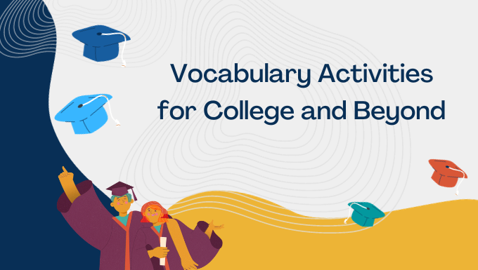 Vocabulary Activities for College and Beyond