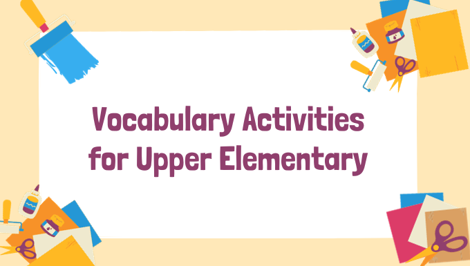 Vocabulary Activities for Upper Elementary