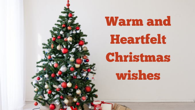 Warm and Heartfelt Christmas wishes