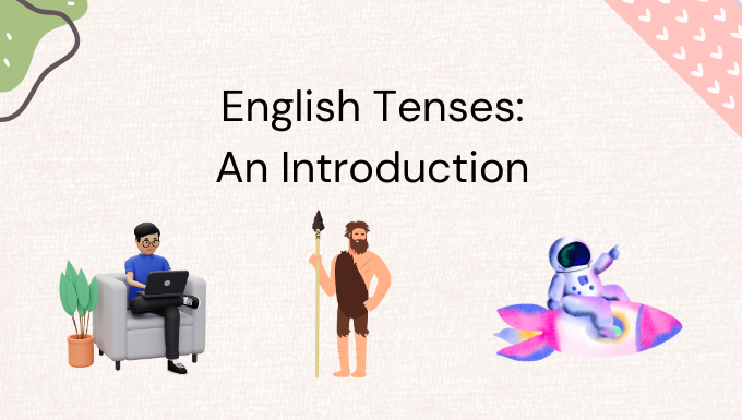 English Tenses: A Comprehensive Introduction