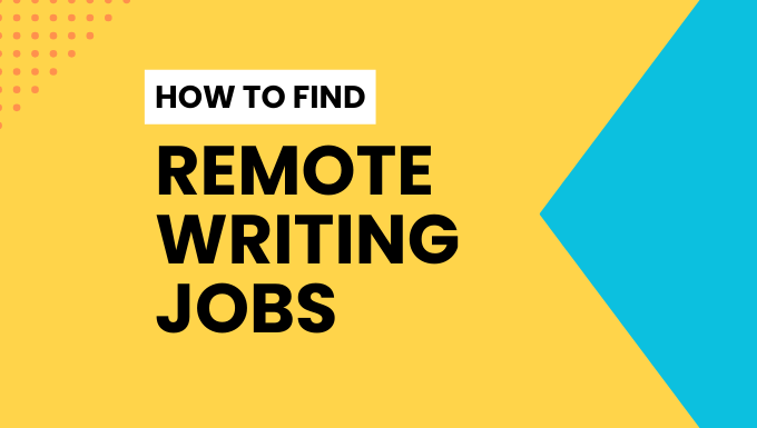 How to Finds Remote Writing Jobs