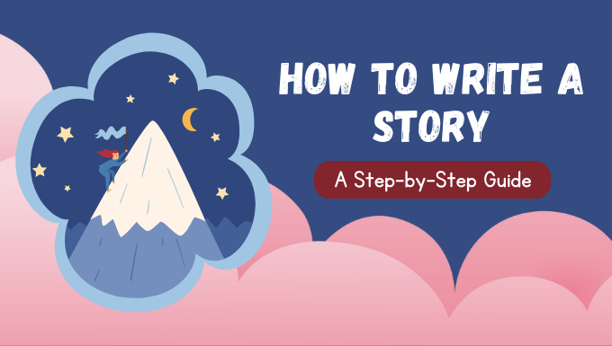 How to Write a Story: A Step-by-Step Guide