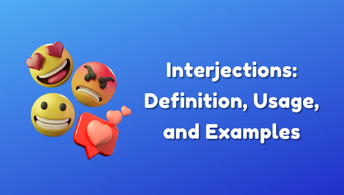 Interjections: Definition, Usage, and Examples