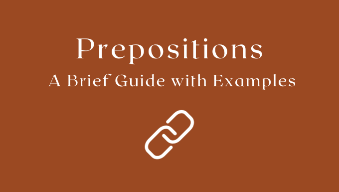 Prepositions: A Brief Guide with Examples