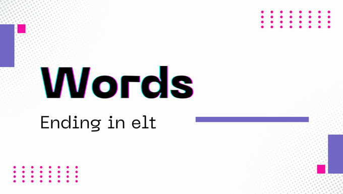 words ending in elt