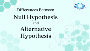 Differences Between Null Hypothesis and Alternative Hypothesis