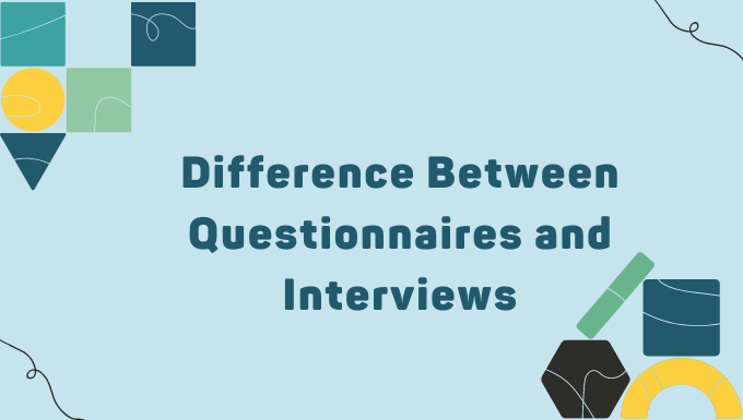 Questionnaires and Interviews